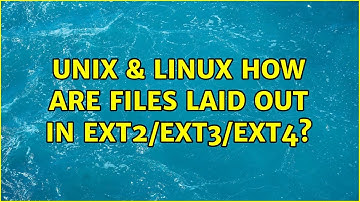 Unix & Linux: How are files laid out in ext2/ext3/ext4?