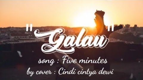 GALAU ll Five minutes