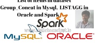 Spark: How to display List of Items in MySQL, Oracle, Spark (Group_concat, LISTAGG, concat_ws)