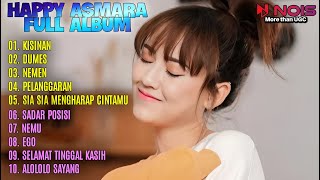 HAPPY ASMARA FULL ALBUM TERBARU 2024 | KISINAN-DUMES-NEMEN-PELANGGARAN-SIA SIA MENGHARAP CINTAMU