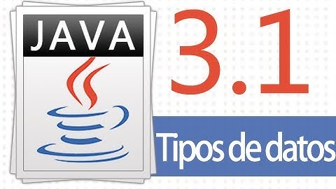 Tutorial Java - 3.1 - Tipos de Datos