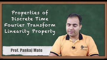 Properties of Discrete Time Fourier Transform | Linearity Property | Signals and Systems