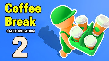 Coffee Break - Cafe Simulation Gameplay Walkthrough Part 2 | iOS, Android, Casual - Simulation Game