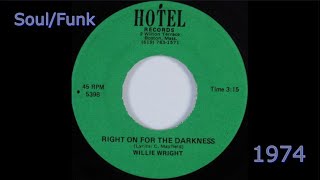 Willie Wright - Right On For The Darkness