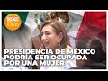 Presidencia de México podría ser ocupada por una mujer