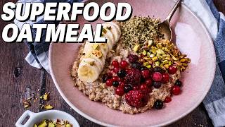 Superfood Oatmeal That Keeps You Full All Morning