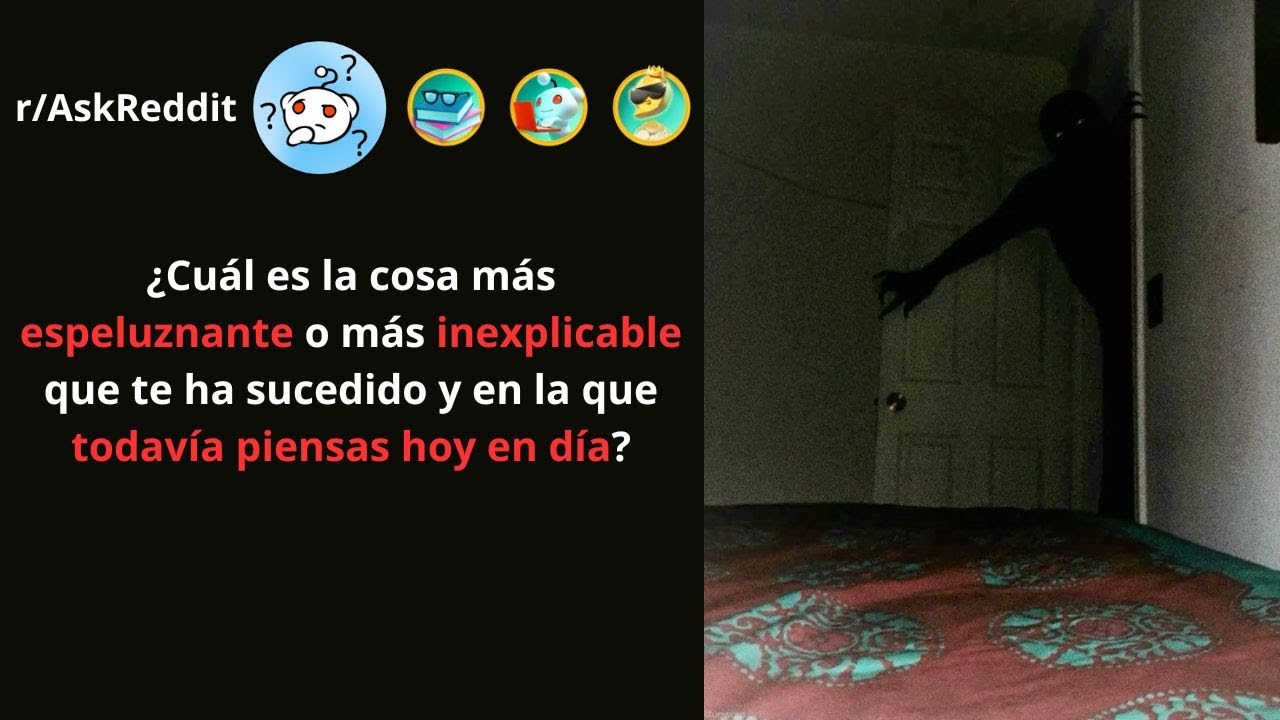 🤔¿Alguna vez te ha sucedido algo espeluznante y a la vez inexplicable? | Preguntas de Reddit #reddit