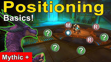 Why Positioning Matters In Mythic Plus!