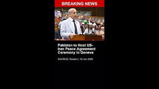 BREAKING: Pakistan to Host US-Iran Peace Agreement Ceremony in Geneva