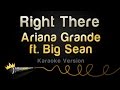 Ariana Grande ft. Big Sean - Right There (Karaoke Version)