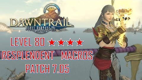 Final Fantasy XIV - Lv.80 ★★★★ • 55 Durability 7500 Difficulty Resplendent A,B & C Macors Patch 7.05