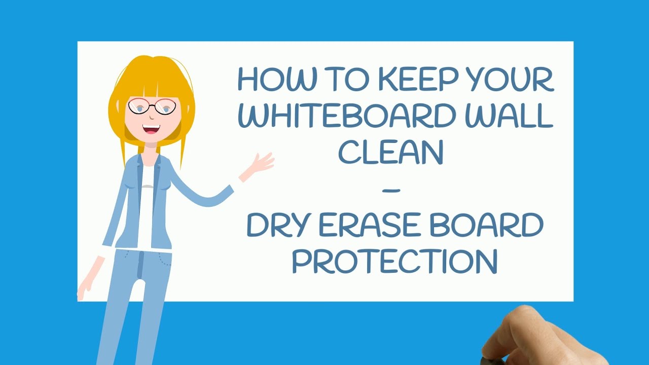 HOW TO KEEP YOUR WHITEBOARD WALL CLEAN – DRY ERASE BOARD PROTECTION