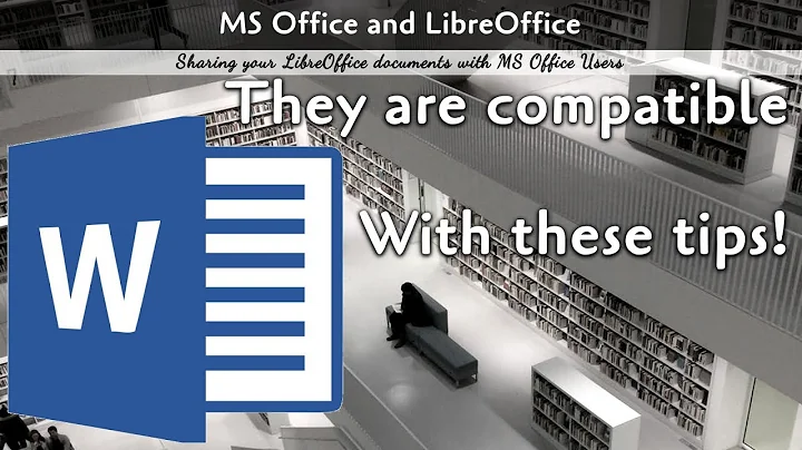 MS Office and LibreOffice Compatibility