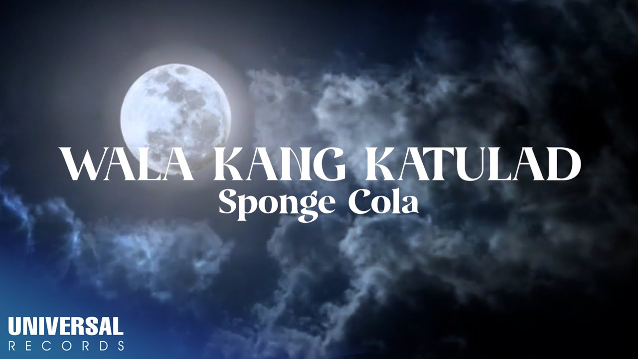 Sponge Cola   Wala Kang Katulad Official Lyric Video