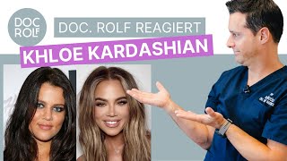 KHLOE KARDASHIANS TRANSFORMATION...?! doc.rolf reagiert