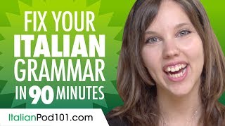 Fix Your Italian Grammar in 90  Minutes
