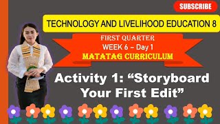 TLE 8: Q1_WEEK 6- Day 1: ACTIVITY 1: STORYBOARD YOUR FIRST EDIT || MATATAG CURRICULUM