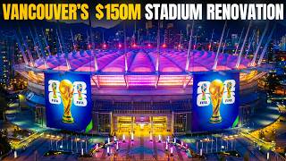 Vancouver’s $150M Stadium Upgrade for World Cup