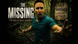 THE MISSING | Official Trailer | The Dark Between: Episode 6