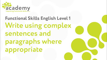 Functional Skills English Level 1 -  Write consistently using complex sentences and paragraphs