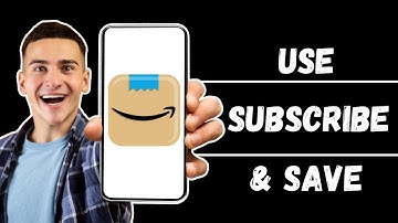 How to Use Amazon’s Subscribe & Save (How Does Amazon Subscribe And Save Work)