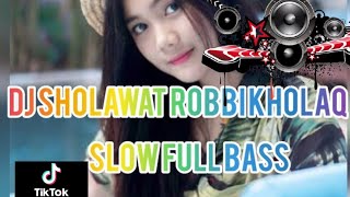 DJ SHOLAWAT ROBBI KHOLAQ SLOW- BASS