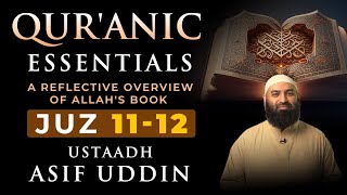 Juz 11-12 | Qur’anic Essentials: A Reflective Overview of Allah’s Book | Ustaadh Asif Uddin