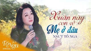 Xuân Này Con Về Mẹ Ở Đâu Nsưt Tố Nga Official Music Video Nhạc Xuân 2021