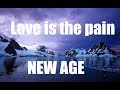 New Age - Love Is A Pain - Official Lyrics