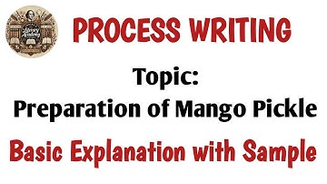 Process Writing| Preparation of Mango-Pickle| Basic Explanation With Sample| English Writing Skills