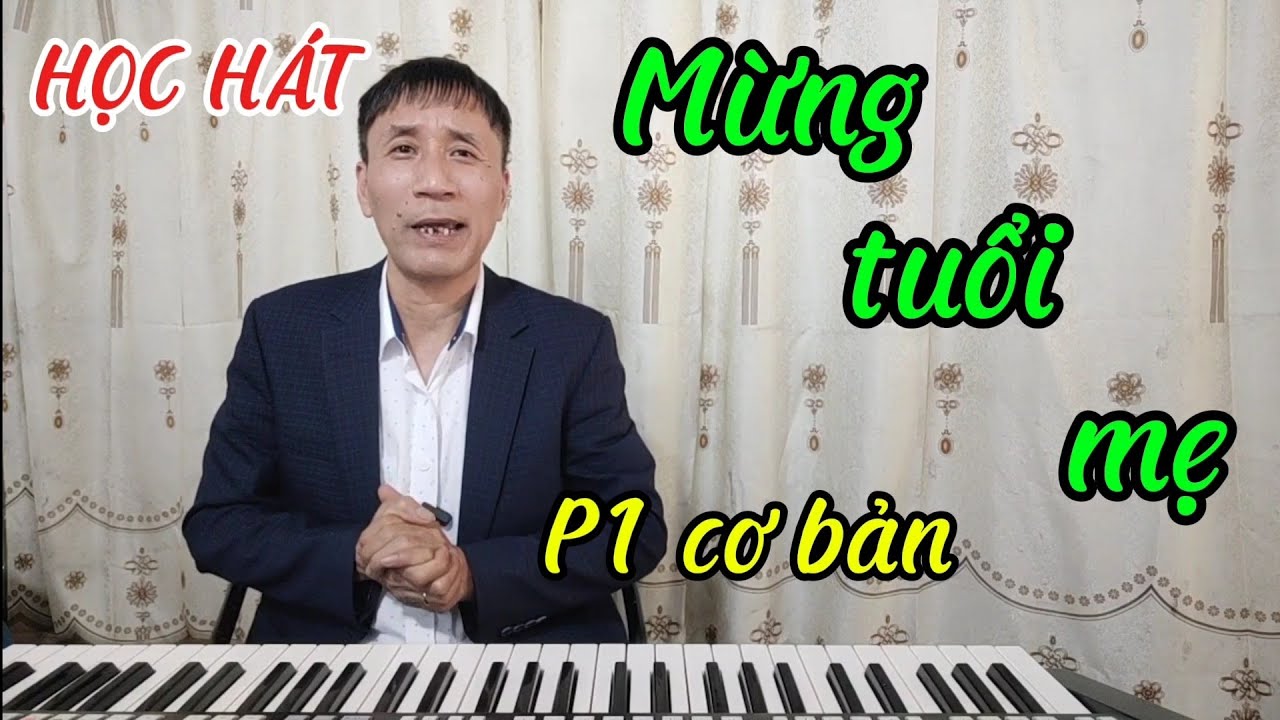Học hát bài: Mừng Tuổi Mẹ( P1 Cơ Bản)