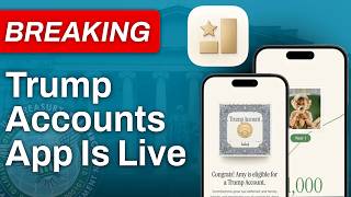 Breaking News: Trump Accounts App is Live