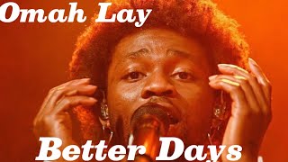 Better Days – Omah Lay (Official Lyrics Video) 