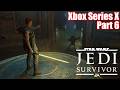 Star Wars Jedi: Survivor | Xbox Series X | Part 6