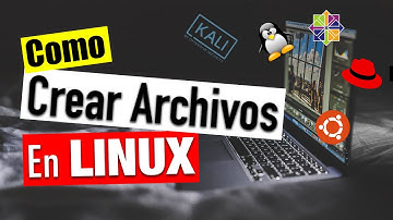 Como Crear ARCHIVOS en LINUX