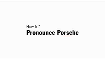 How to pronounce Porsche.