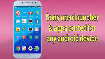 Sony oreo launcher for any android | No root