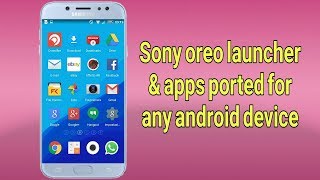 Sony oreo launcher for any android | No root screenshot 4