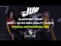 BEST UHQ BLACKPINK JUMP Official Instrumental 92 