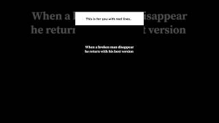 When a broken man disappears he returns with the best version 🗿☠️ #shorts #viral #broken #trending