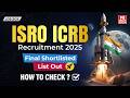 ISRO ICRB Recruitment 2025 Final Shortlist OUT | Interview List Released | How to Check?