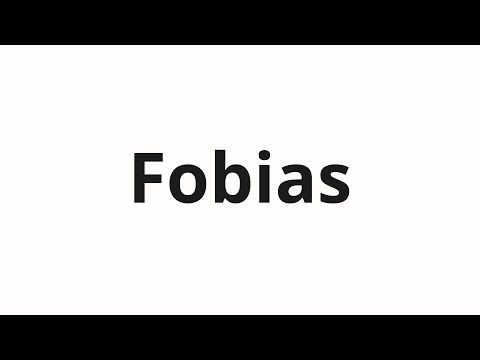 How to pronounce Fobias