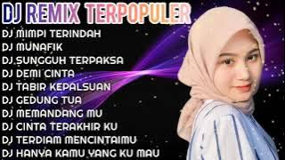 KUMPULAN DJ DANGDUT TERPOPULER 💃 || DJ MIMPI TERINDAH - DJ MUNAFIK || DJ SUNGGUH TERPAKSA ❤️ VIRAL