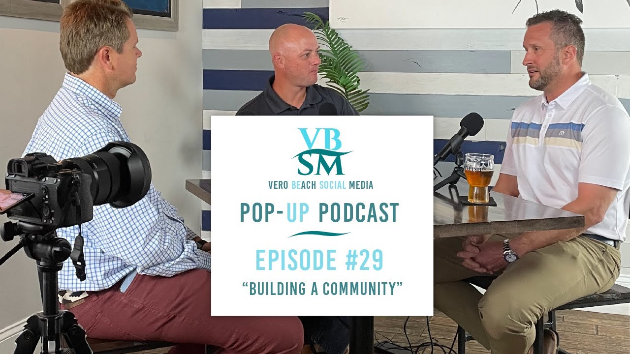 Vero Beach Social Media Pop-Up Podcast - Episode 29 - Building a Community