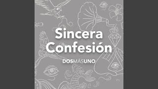 Video thumbnail of "Dos Más Uno - Sincera Confesión"