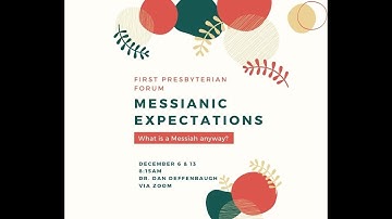 Messianic Expectations: Part 1