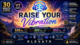 Raise your Vibration V2 | 9➟10➟11 Hz | Binaural Beats | Frequency Tuning | Elevate Audioworks