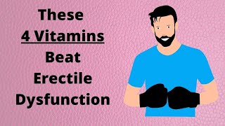 These 4 Vitamins Beat Erectile Dysfunction  Healthy At 60 Plus