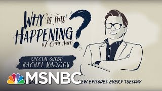 Chris Hayes Podcast With Rachel Maddow | Why Is This Happening? - Ep 31 | MSNBC screenshot 4
