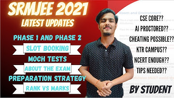 SRMJEE 2021 LATEST UPDATES | BY SIDDHARTH DAGA(SRM KTR STUDENT)